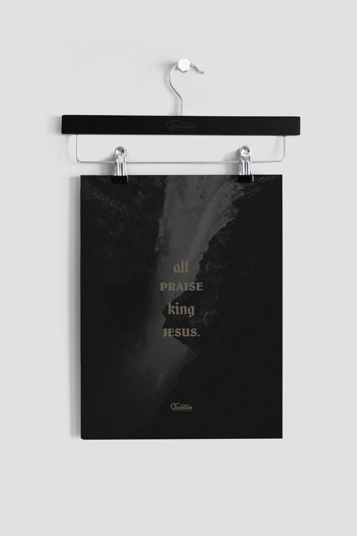 ALL PRAISE KING JESUS Art Print